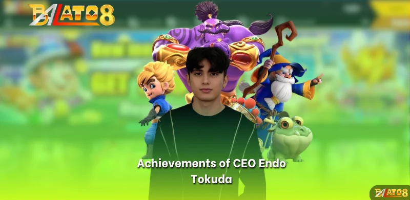 Achievements of CEO Endo Tokuda