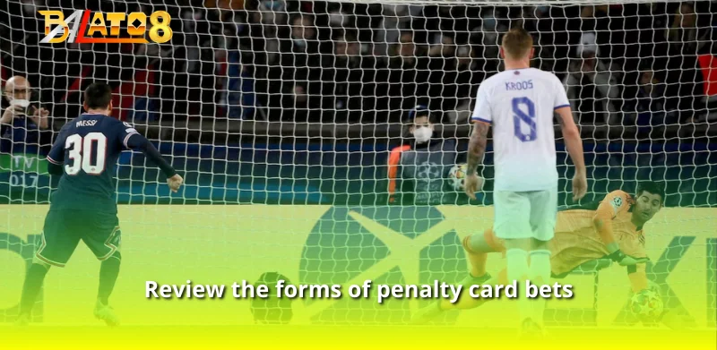 Review the forms of penalty card bets