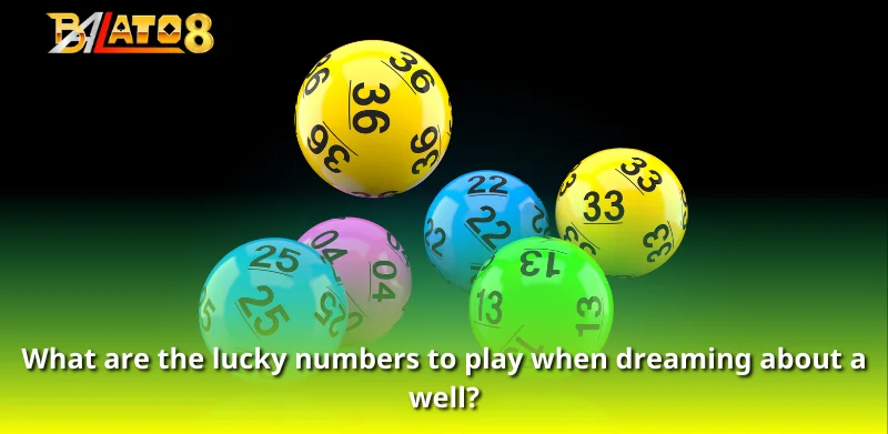 What are the lucky numbers to play when dreaming about a well?