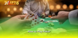 How to Play Poker